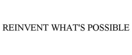 REINVENT WHAT'S POSSIBLE trademark
