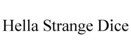 HELLA STRANGE DICE trademark