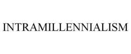 INTRAMILLENNIALISM trademark
