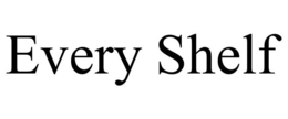 EVERY SHELF trademark