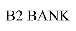 B2 BANK trademark