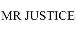 MR JUSTICE trademark