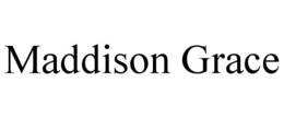 MADDISON GRACE trademark