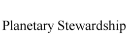 PLANETARY STEWARDSHIP trademark