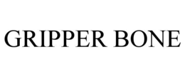 GRIPPER BONE trademark