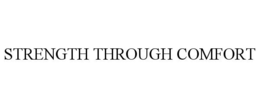 STRENGTH THROUGH COMFORT trademark
