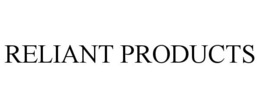 RELIANT PRODUCTS trademark