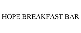 HOPE BREAKFAST BAR trademark