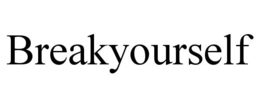 BREAKYOURSELF trademark