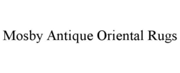MOSBY ANTIQUE ORIENTAL RUGS trademark