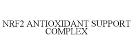NRF2 ANTIOXIDANT SUPPORT COMPLEX trademark
