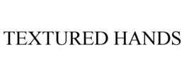 TEXTURED HANDS trademark