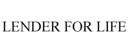 LENDER FOR LIFE trademark