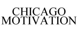 CHICAGO MOTIVATION trademark
