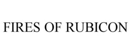 FIRES OF RUBICON trademark