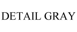DETAIL GRAY trademark