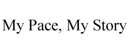 MY PACE, MY STORY trademark