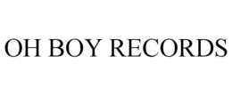 OH BOY RECORDS trademark