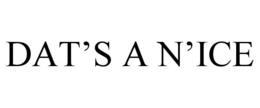 DAT'S A N'ICE trademark