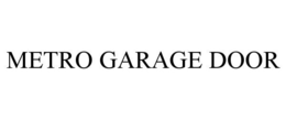 METRO GARAGE DOOR trademark