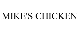 MIKE'S CHICKEN trademark