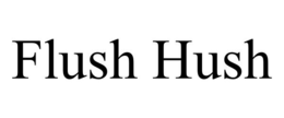 FLUSH HUSH trademark