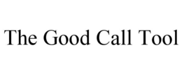 THE GOOD CALL TOOL trademark