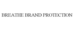 BREATHE BRAND PROTECTION trademark