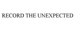 RECORD THE UNEXPECTED trademark
