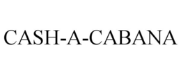 CASH-A-CABANA trademark