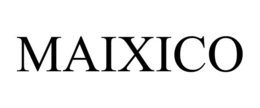 MAIXICO trademark