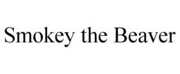 SMOKEY THE BEAVER trademark