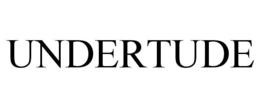 UNDERTUDE trademark