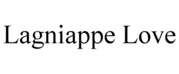 LAGNIAPPE LOVE trademark