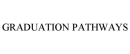 GRADUATION PATHWAYS trademark
