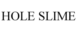 HOLE SLIME trademark