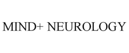 MIND+ NEUROLOGY trademark