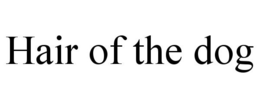 HAIR OF THE DOG trademark