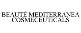 BEAUTÉ MEDITERRANEA COSMECEUTICALS trademark