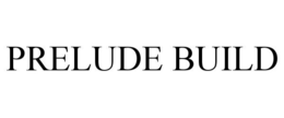 PRELUDE BUILD trademark