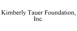 KIMBERLY TAUER FOUNDATION, INC. trademark