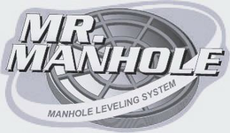 MR. MANHOLE MANHOLE LEVELING SYSTEM trademark
