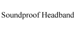 SOUNDPROOF HEADBAND trademark