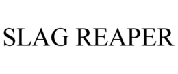 SLAG REAPER trademark