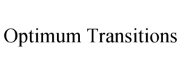 OPTIMUM TRANSITIONS trademark