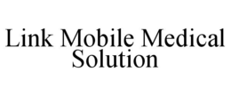 LINK MOBILE MEDICAL SOLUTION trademark