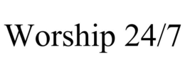 WORSHIP 24/7 trademark