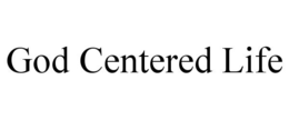 GOD CENTERED LIFE trademark