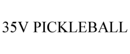 35V PICKLEBALL trademark