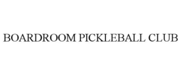 BOARDROOM PICKLEBALL CLUB trademark